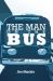 The Man on the Bus The Man on the Bus