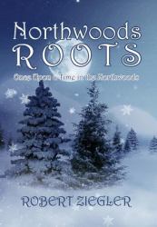 Northwoods Roots : Once upon a Time in the Northwoods