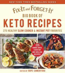 Fix-It and Forget-It Big Book of Keto Recipes : 275 Healthy Slow Cooker and Instant Pot Favorites