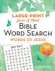 Peace of Mind Bible Word Search: Words of Jesus : 150 Puzzles to Enjoy!