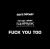 Fuck You Too : The Extras and More Photographs by Glen E. Friedman