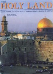 The Holy Land : Guide to the Archaeological Sites of Israel, Sinai and Jordan