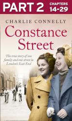 Constance Street: Part 2 of 3: The true story of one family and one street in London's East End
