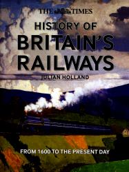The Times History of Britain's Railways