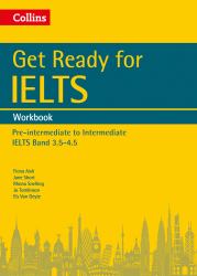 Get Ready for IELTS: Workbook: IELTS 3. 5+ (A2+) (Collins English for IELTS)