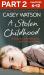 Stolen Childhood: Part 2 of 3: A dark past, a terrible secret, a girl without a future