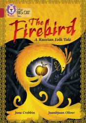 The Firebird: a Russian Folk Tale: Band 14/Ruby (Collins Big Cat)