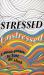 Stressed, Unstressed: Classic Poems to Ease the Mind