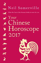 Your Chinese Horoscope 2017: What the Year of the Rooster Holds in Store for You