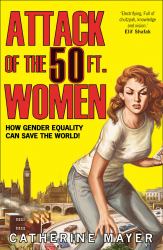 Attack of the Fifty Foot Women: How Gender Equality Can Save the World