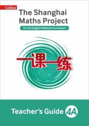Teacher's Guide 4A (the Shanghai Maths Project)