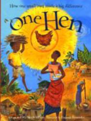 One Hen : How One Small Loan Made a Big Difference