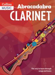 Abracadabra Clarinet (Pupil's Book) : The Way to Learn Through Songs and Tunes