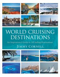 World Cruising Destinations : An Inspirational Guide to the World's Best Cruising Destinations