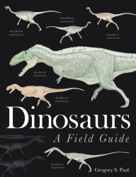 Dinosaurs : A Field Guide