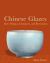 Chinese Glazes : Their Origins, Chemistry and Re-Creation