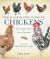 The Illustrated Guide to Chickens : How to Choose Them - How to Keep Them