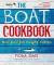 The Boat Cookbook : Real Food for Hungry Sailors