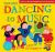 Dancing to Music - Dancing to Music: Let's Go Zudie-O: Creative Activities for Dance and Music