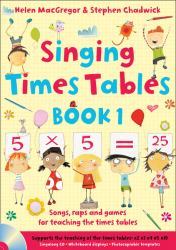 Singing Times Tables Book 1 Bk. 1 : Songs, Raps and Games for Teaching the Times Tables