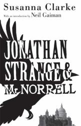 Jonathan Strange and Mr Norrell : A Novel