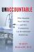 Unaccountable : What Hospitals Won't Tell You and How Transparency Can Revolutionize Health Care