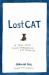Lost Cat : A True Story of Love, Desperation, and GPS Technology