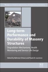 Long-Term Performance and Durability of Masonry Structures : Degradation Mechanisms, Health Monitoring and Service Life Design