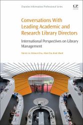 Conversations with Leading Academic and Research Library Directors : International Perspectives on Library Management