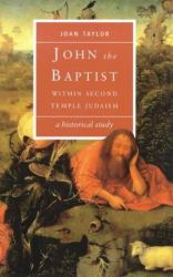 John the Baptist : Within Second Temple Judaism