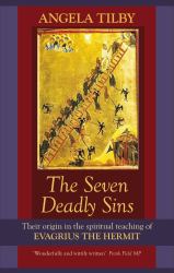 The Seven Deadly Sins : Their Origin in the Spiritual Teaching of Evagrius the Hermit