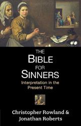 The Bible for Sinners : Interpretation in the Present Time