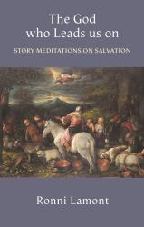 The God Who Leads Us On : Story Meditations on Salvation