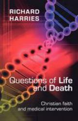 Questions on Life and Death : Christian Faith and Medical Intervention