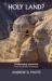 Holy Land? : Challenging Questions from the Biblical Landscape