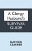 A Clergy Husband's Survival Guide A Clergy Husband's Survival Guide