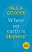 Where on Earth Is Heaven? : A Little Book of Guidance