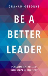 Be a Better Leader : Personality Type and Difference in Ministry