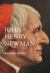 John Henry Newman : A Very Brief History