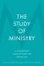 The Study of Ministry : A Comprehensive Survey of Theory and Best Practice