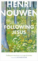 Following Jesus : Finding Our Way Home in an Age of Anxiety