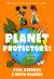 Planet Protectors : 52 Ways to Look after God's World