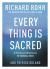 Every Thing Is Sacred : 40 Practices and Reflections on the Universal Christ
