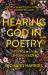 Hearing God in Poetry : Fifty Poems for Lent and Easter