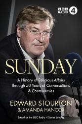 Sunday : A History of Religious Affairs Through 50 Years of Conversations and Controversies