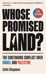 Whose Promised Land? : The Continuing Conflict over Israel and Palestine - Revised and Expanded Edition