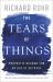 The Tears of Things - Prophetic Wisdom for an Age of Outrage