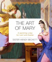 The Art of Mary - a Painting a Day for Lent and Easter