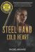 Steel Hand, Cold Heart Steel Hand, Cold Heart