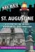 Secret St. Augustine : A Guide to the Weird, Wonderful, and Obscure